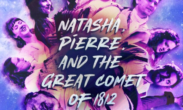 Review of Natasha, Pierre, and the Great Comet of 1812 by Theatre Elision